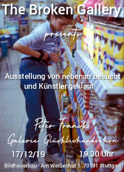 AUSSTELLUNG VON NEBENAN BESUCHT UND KÜNSTLER GEKLAUT: 17.12.2019, 19:30 Uhr